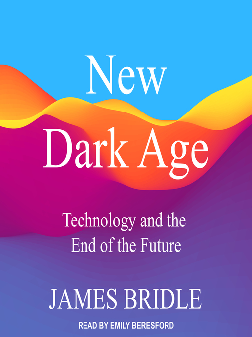 Title details for New Dark Age by James Bridle - Available